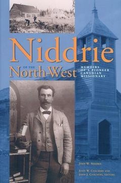 portada Niddrie of the North-West: Memoirs of a Pioneer Canadian Missionary de John w. Niddrie(Univ of Alberta Press)