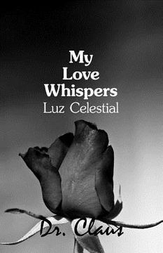 portada My Love Whispers Luz Celestial (en Inglés)