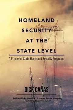 portada homeland security at the state level: a primer on state homeland security programs (in English)