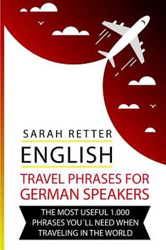 portada English: Travel Phrases For German Speakers.: The most useful 1.000 phrases you´ll need when travelling in the world (en Inglés)