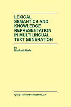 portada Lexical Semantics and Knowledge Representation in Multilingual Text Generation (en Inglés)