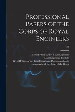 portada Professional Papers of the Corps of Royal Engineers; 30