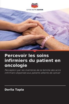 portada Percevoir les soins infirmiers du patient en oncologie (en Francés)