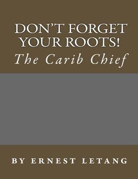 portada Don't forget your roots: Don't forget your roots (en Inglés)