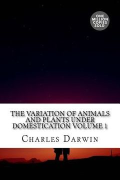 portada The Variation of Animals and Plants Under Domestication Volume 1 (en Inglés)