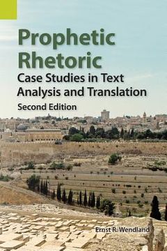 portada Prophetic Rhetoric: Case Studies in Text Analysis and Translation, Second Edition (en Inglés)