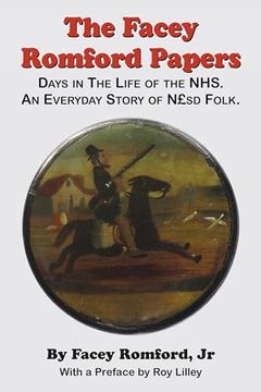 portada The Facey Romford Papers: Days in the Life of the Nhs. An Everyday Story of Nhgbpsd Folk (Public Policy) (in English)
