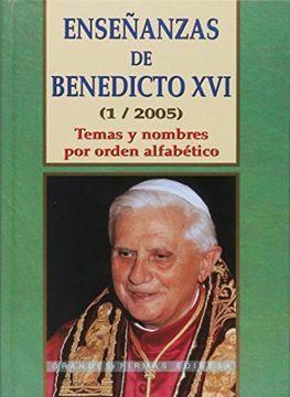 portada Ensenanzas de Benedicto Xvi. Tomo 1: Ano 2005: Temas y Nombres por Orden Alfabetico