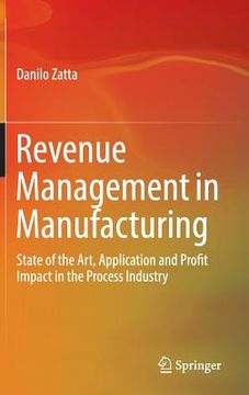 portada Revenue Management in Manufacturing: State of the Art, Application and Profit Impact in the Process Industry (en Inglés)