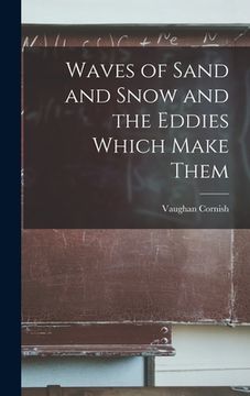 portada Waves of Sand and Snow and the Eddies Which Make Them (en Inglés)
