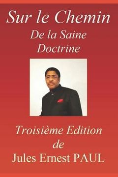 portada Sur Le Chemin de la Saine Doctrine: Manuel d'Instruction Chrétienne (en Francés)