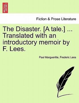 portada the disaster. [a tale.] ... translated with an introductory memoir by f. lees. (en Inglés)