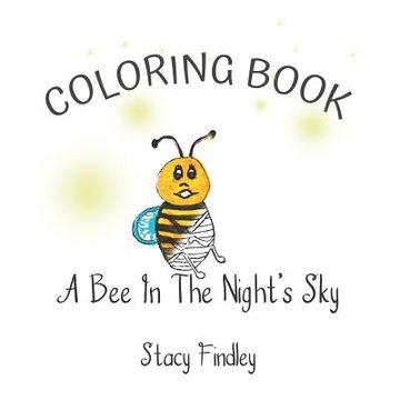 portada A Bee in the Night's Sky Coloring Book (en Inglés)