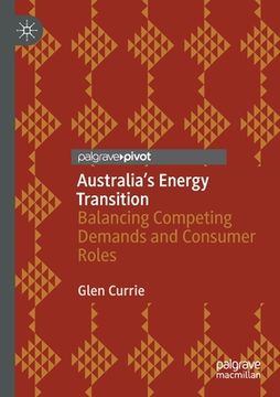 portada Australia's Energy Transition: Balancing Competing Demands and Consumer Roles (en Inglés)