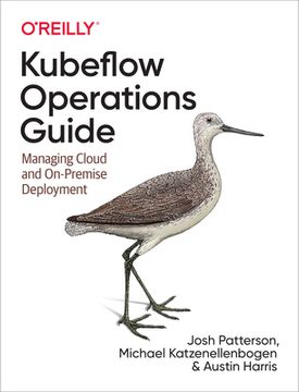 portada Kubeflow Operations Guide: Managing Cloud and On-Premise Deployment (en Inglés)