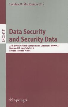 portada data security and security data: 27th british national conference on databases, bncod 27, dundee, uk, june 29-july 1, 2010. revised selected papers (in English)