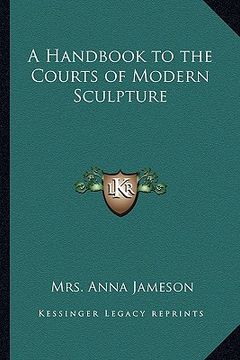 portada a handbook to the courts of modern sculpture (en Inglés)