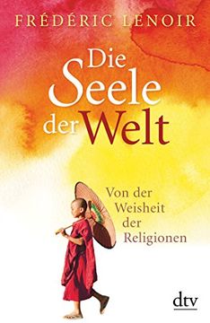 portada Die Seele der Welt: Von der Weisheit der Religionen (en Alemán)