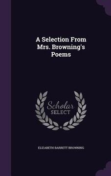portada A Selection From Mrs. Browning's Poems (en Inglés)