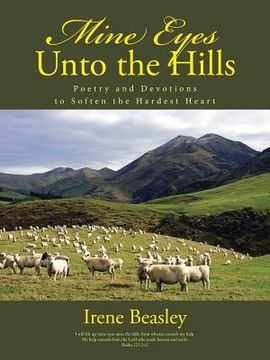 portada Mine Eyes Unto the Hills: Poetry and Devotions to Soften the Hardest Heart (en Inglés)