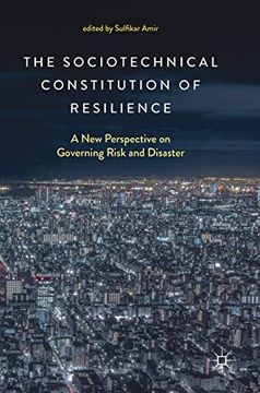 portada The Sociotechnical Constitution of Resilience: A new Perspective on Governing Risk and Disaster (en Inglés)