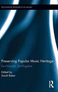 portada Preserving Popular Music Heritage: Do-it-Yourself, Do-it-Together (Routledge Research in Music)