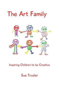 portada The Art Family: Inspiring Children to be Creative (en Inglés)