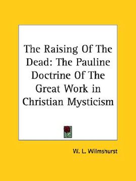 portada the raising of the dead: the pauline doctrine of the great work in christian mysticism (in English)