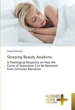 portada Sleeping Beauty Awakens: A Theological Response on How the Curse of Separation Can Be Removed from Christian Education