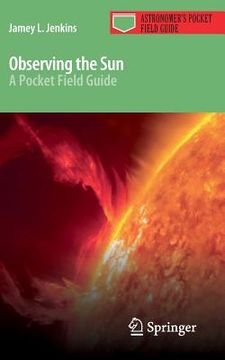 portada Observing the Sun: A Pocket Field Guide (en Inglés)