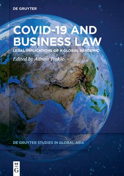 portada Covid-19 and Business Law: Legal Implications of a Global Pandemic: 3 (de Gruyter Studies in Global Asia, 3) (en Inglés)