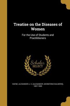 portada Treatise on the Diseases of Women: For the Use of Students and Practititioners (en Inglés)