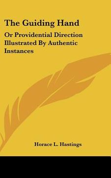 portada the guiding hand: or providential direction illustrated by authentic instances