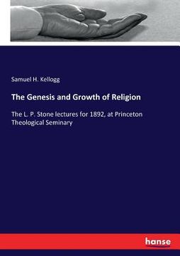 portada The Genesis and Growth of Religion: The L. P. Stone lectures for 1892, at Princeton Theological Seminary