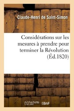 portada Considerations Sur Les Mesures a Prendre Pour Terminer La Revolution (Histoire) (French Edition)