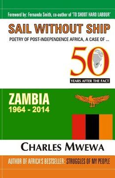 portada Sail Without Ship: Poetry of Post-Independence Africa, the Case of Zambia (en Inglés)