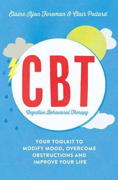 portada Cognitive Behavioural Therapy (CBT): Your Toolkit to Modify Mood, Overcome Obstructions and Improve Your Life