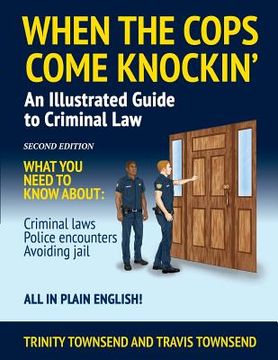 portada When the Cops Come Knockin': An Illustrated Guide to Criminal Law