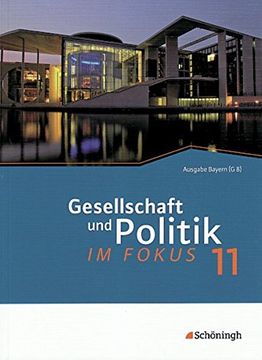 portada Im Fokus. Sozialkunde für die Gymnasiale Oberstufe in Bayern: Im Fokus: Band 1: Gesellschaft und Politik im Fokus: Jahrgangsstufe 11 (in German)