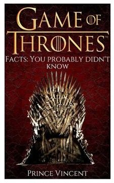 portada Game of Thrones Facts You Probably Didn't Know (en Inglés)