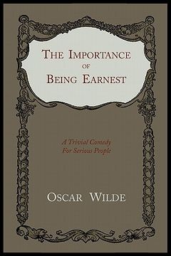portada the importance of being earnest: a trivial comedy for serious people