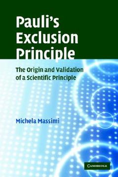 portada Pauli's Exclusion Principle: The Origin and Validation of a Scientific Principle (en Inglés)