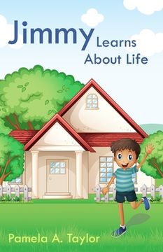 portada Jimmy Learns About Life: A Book of Character Traits for Kids (en Inglés)