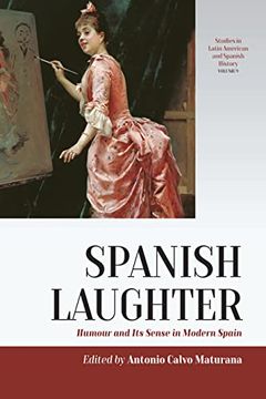 portada Spanish Laughter: Humor and its Sense in Modern Spain (Studies in Latin American and Spanish History, 9) (in English)