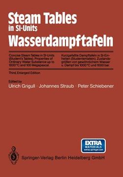 portada steam tables in si-units/wasserdampftafeln: concise steam tables in si-units (student's tables) - properties of ordinary water substance up to 1000 de (in German)
