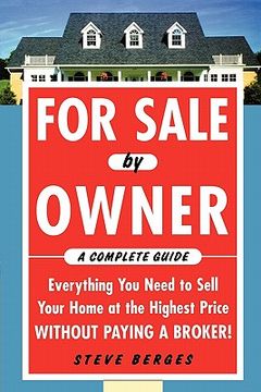 portada for sale by owner: a complete guide: everything you need to sell your home at the highest price without paying a broker! (in English)