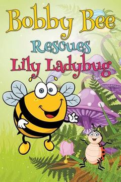 portada Bobby Bee Rescues Lily Ladybug (en Inglés)