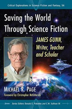 portada Saving the World Through Science Fiction: James Gunn, Writer, Teacher and Scholar (in English)