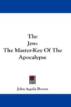 portada the jew: the master-key of the apocalypse (en Inglés)