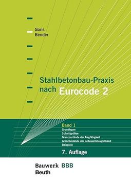 portada Stahlbetonbau-Praxis Nach Eurocode 2: Band 1 Grundlagen, Schnittgrößen, Grenzzustände der Tragfährigkeit, Grenzzustände der Gebrauchstauglichkeit, Beispiele (en Alemán)